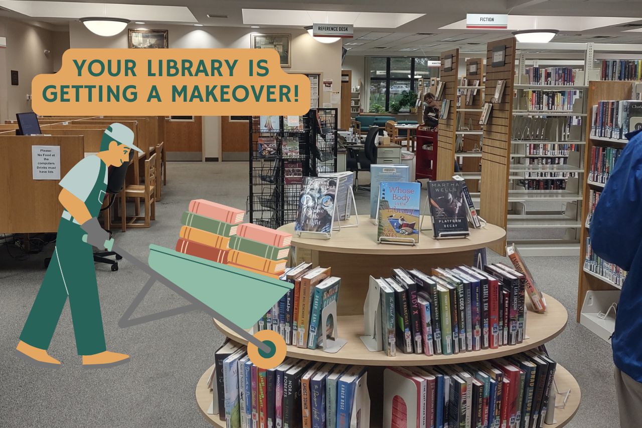 Your Library is Getting a Makeover!